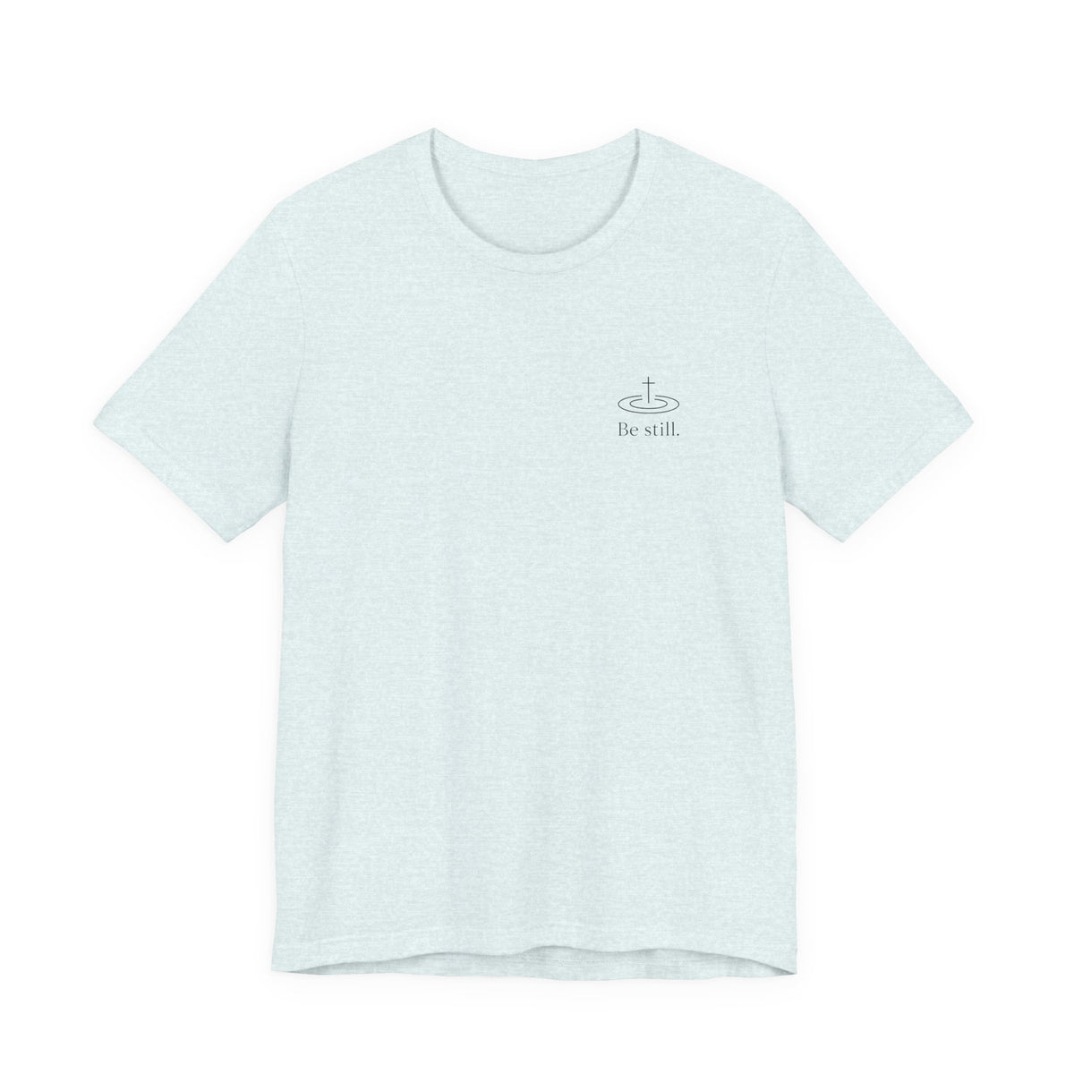 Be Still Inspirational Catholic T-Shirt - Psalm 46:10 Faith Tee - Unisex Jersey