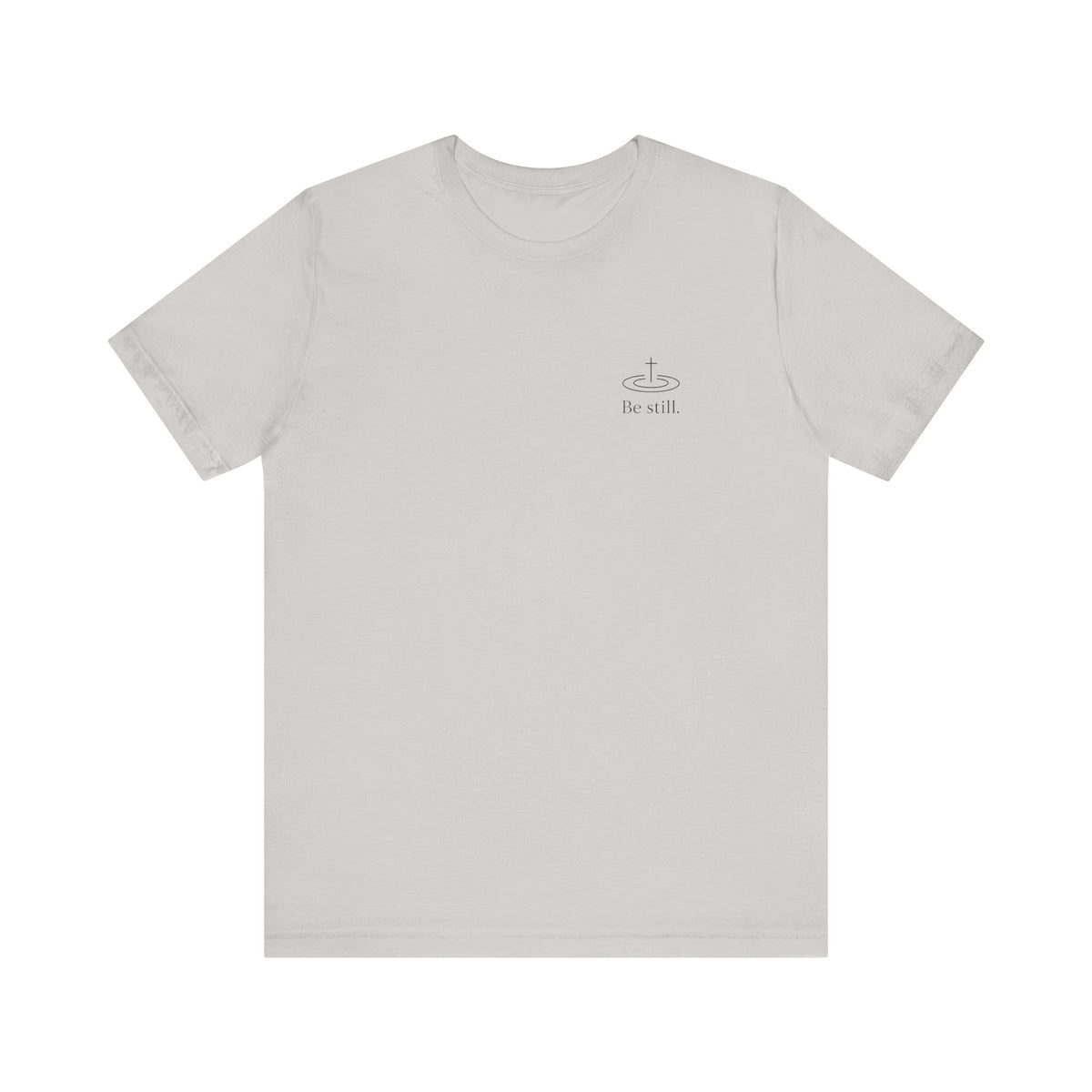 Be Still Inspirational Catholic T-Shirt - Psalm 46:10 Faith Tee - Unisex Jersey
