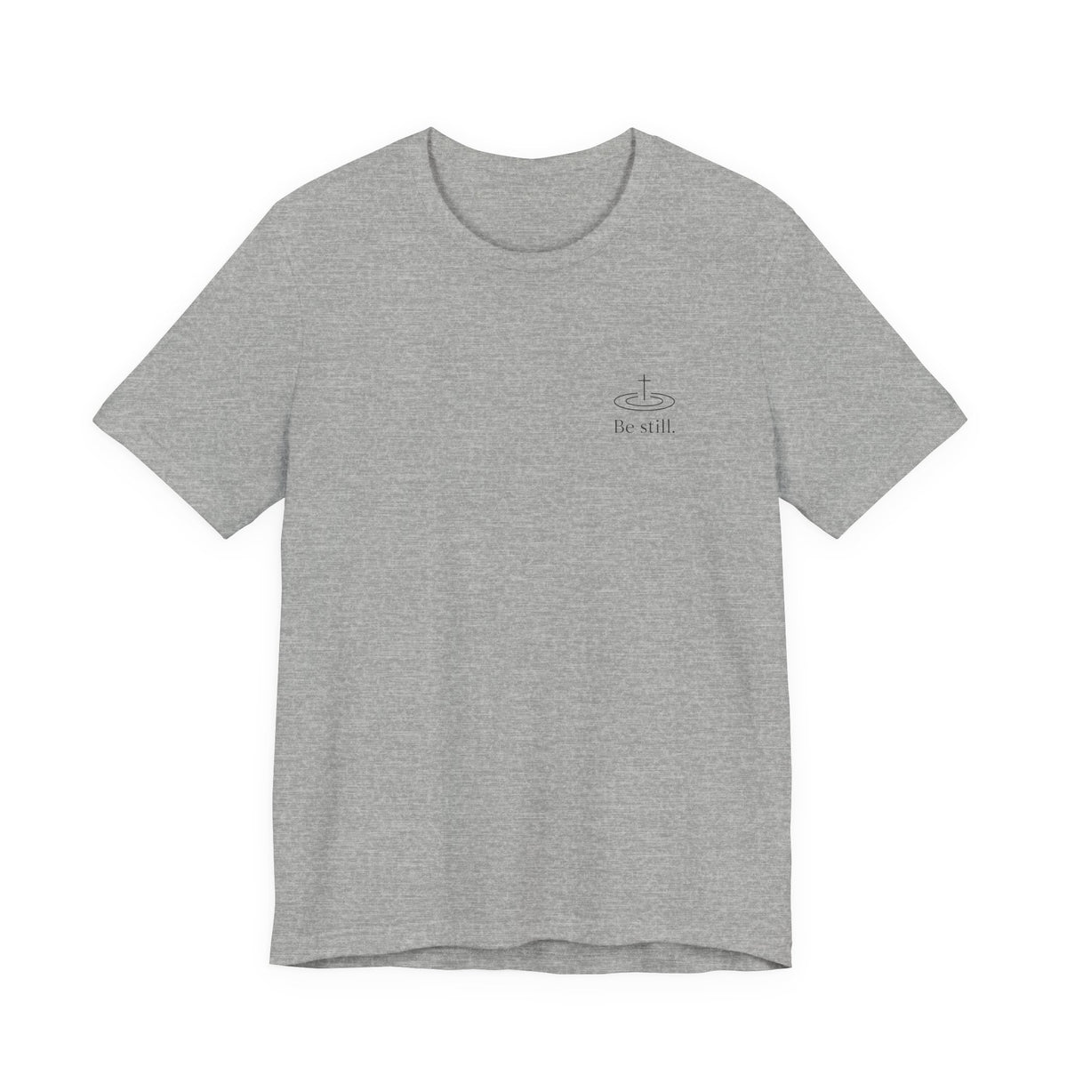 Be Still Inspirational Catholic T-Shirt - Psalm 46:10 Faith Tee - Unisex Jersey