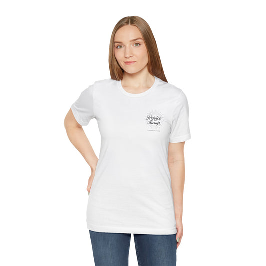 Rejoice Always Catholic T-Shirt - 1 Thessalonians 5:16 Unisex Inspirational Tee
