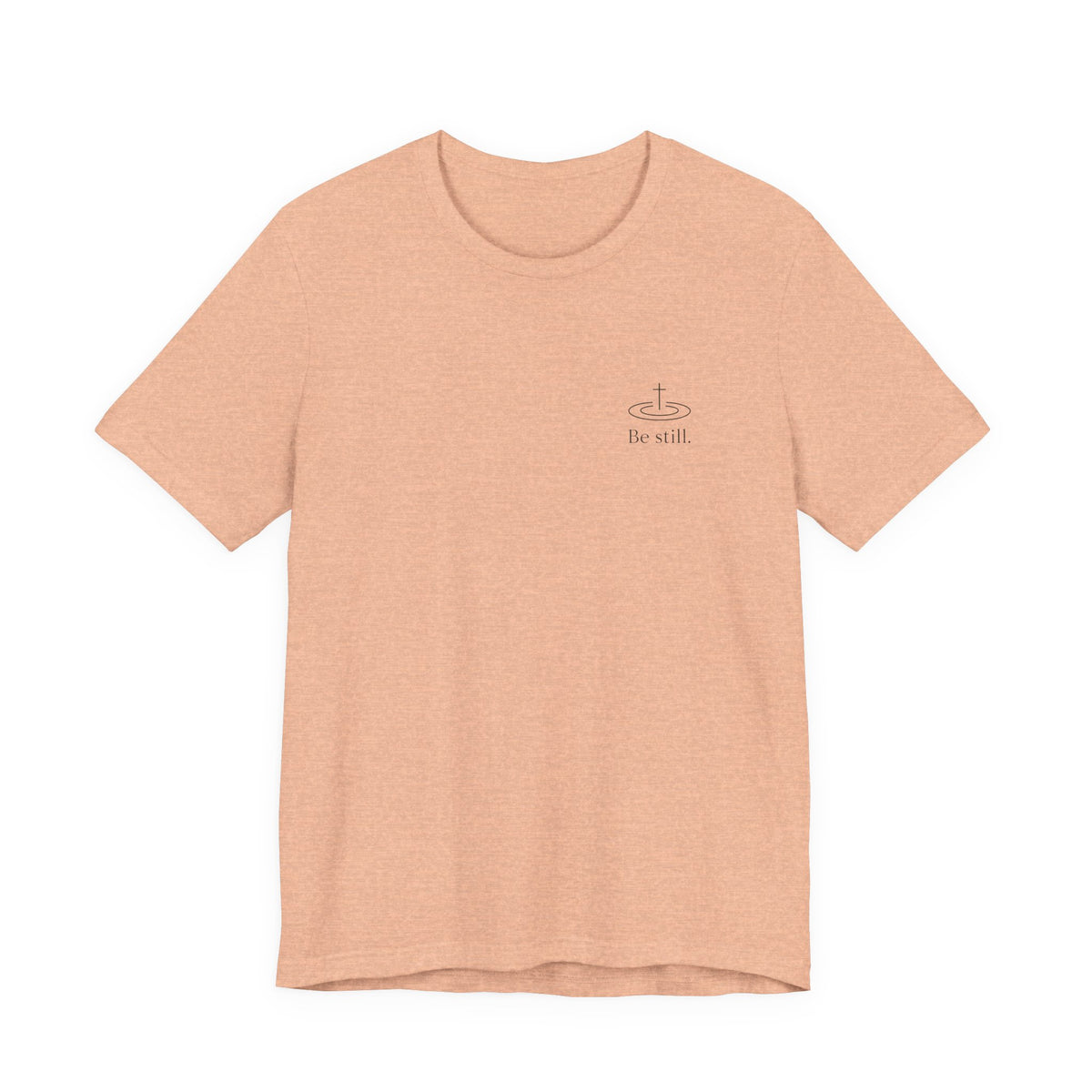 Be Still Inspirational Catholic T-Shirt - Psalm 46:10 Faith Tee - Unisex Jersey
