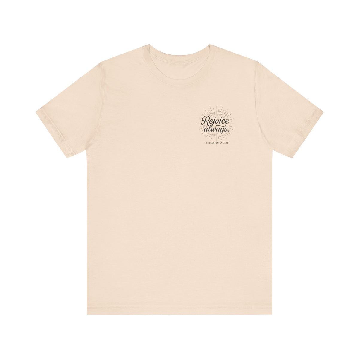 Rejoice Always Catholic T-Shirt - 1 Thessalonians 5:16 Unisex Inspirational Tee