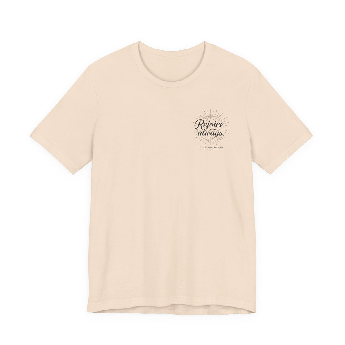 Rejoice Always Catholic T-Shirt - 1 Thessalonians 5:16 Unisex Inspirational Tee