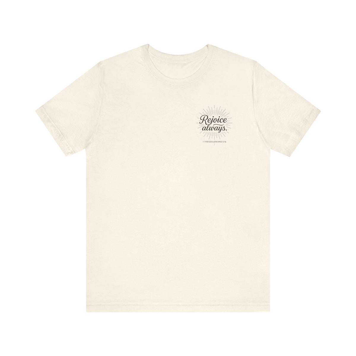 Rejoice Always Catholic T-Shirt - 1 Thessalonians 5:16 Unisex Inspirational Tee