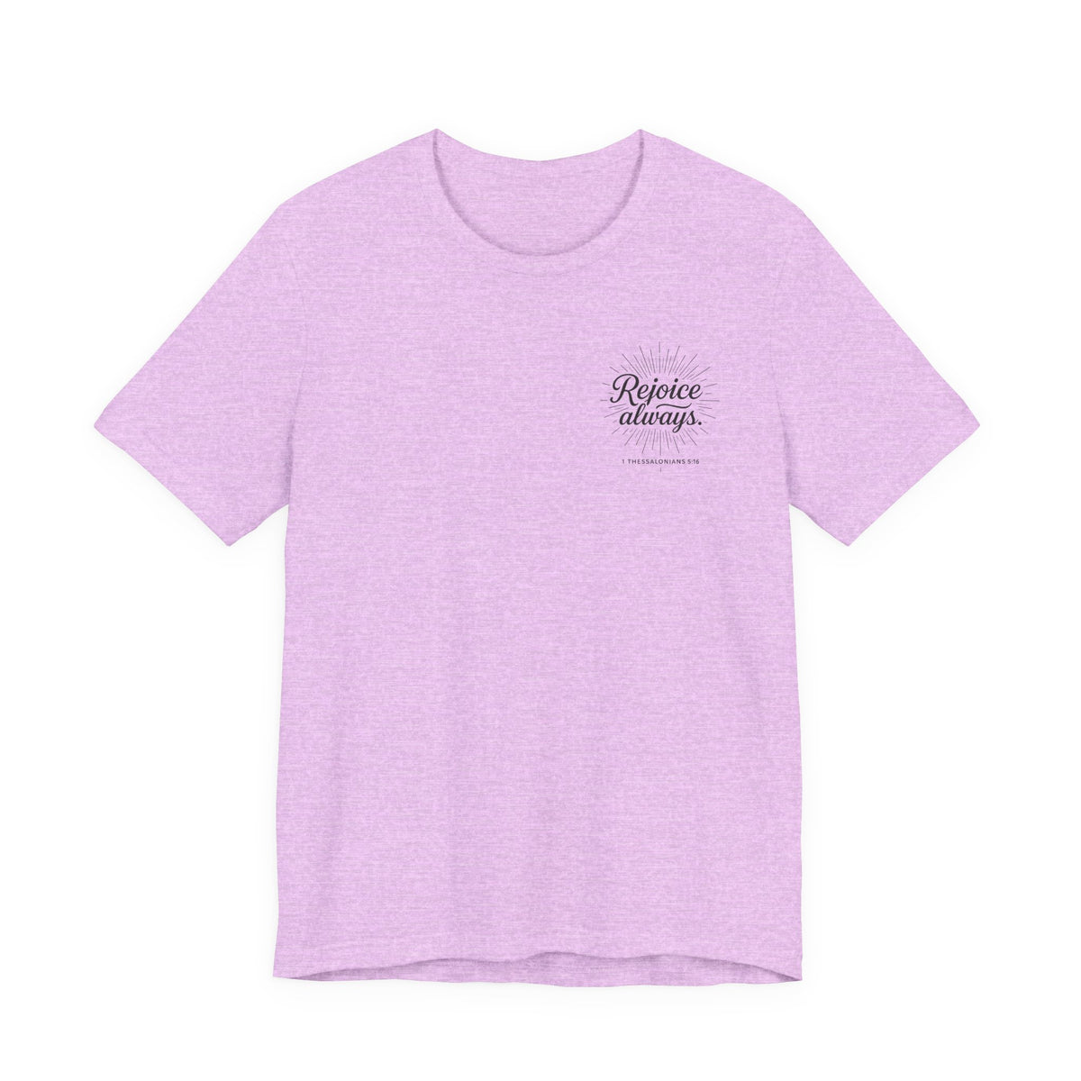 Rejoice Always Catholic T-Shirt - 1 Thessalonians 5:16 Unisex Inspirational Tee