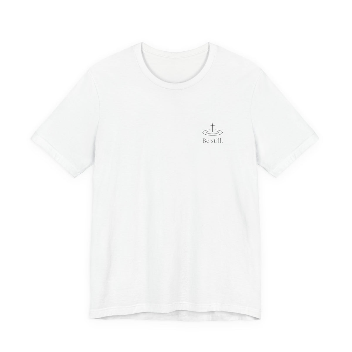 Be Still Inspirational Catholic T-Shirt - Psalm 46:10 Faith Tee - Unisex Jersey