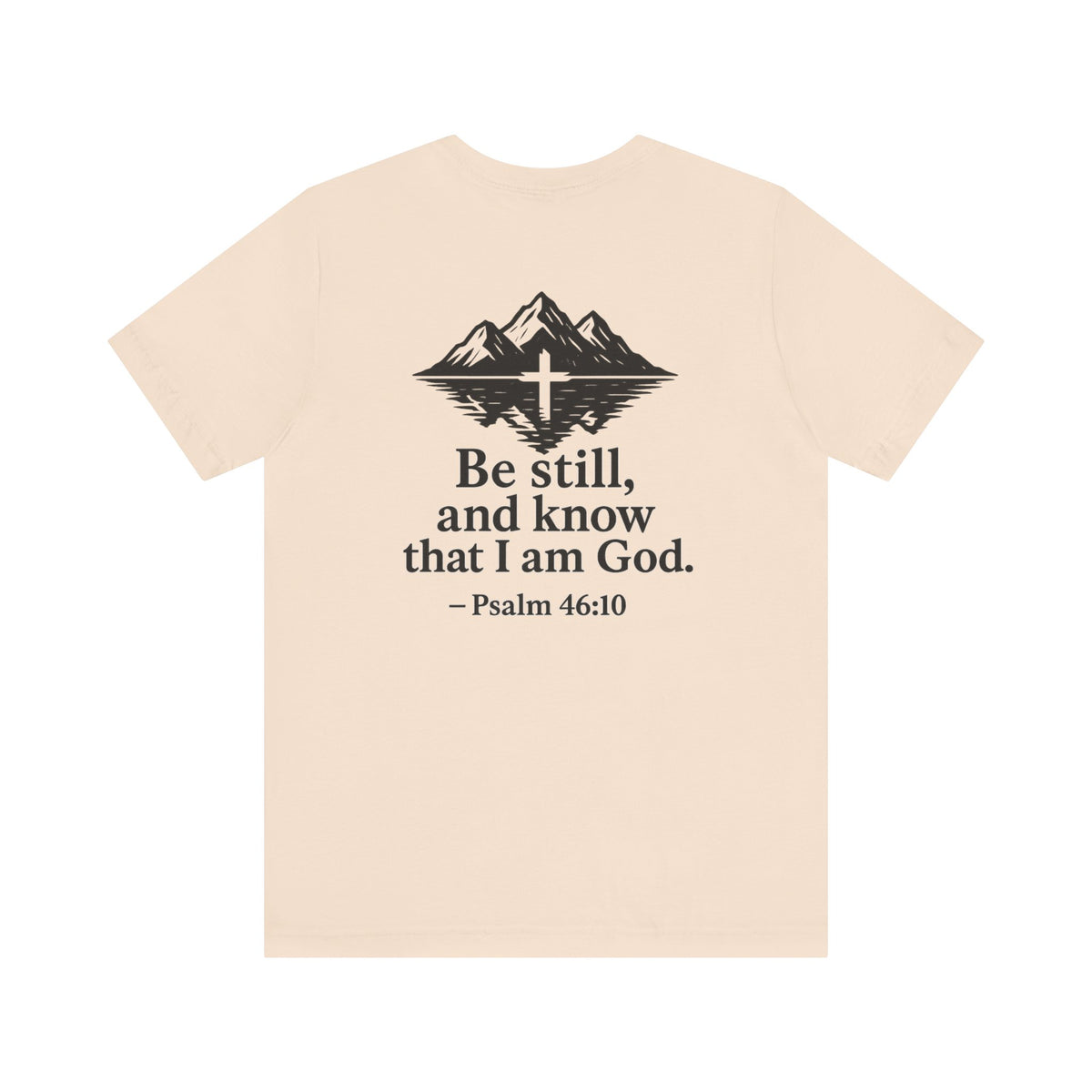 Be Still Inspirational Catholic T-Shirt - Psalm 46:10 Faith Tee - Unisex Jersey