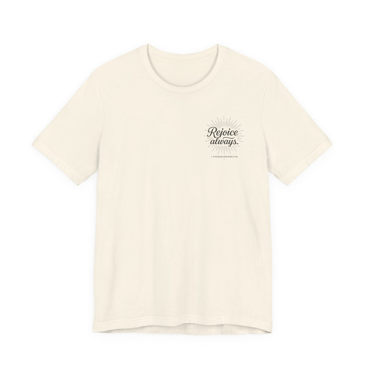 Rejoice Always Catholic T-Shirt - 1 Thessalonians 5:16 Unisex Inspirational Tee