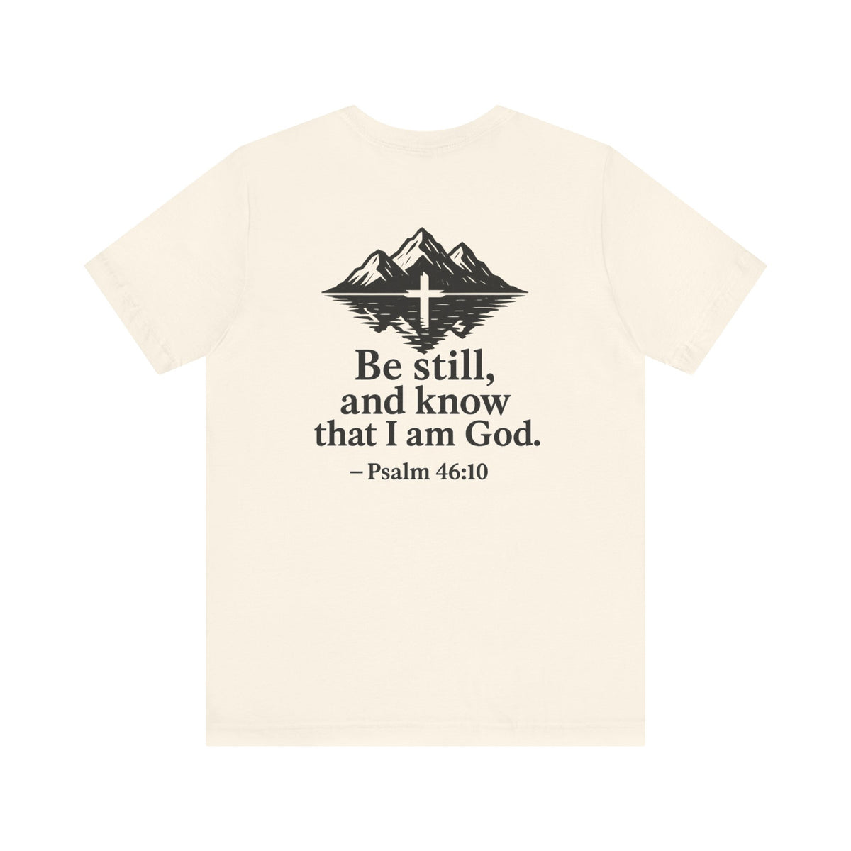 Be Still Inspirational Catholic T-Shirt - Psalm 46:10 Faith Tee - Unisex Jersey