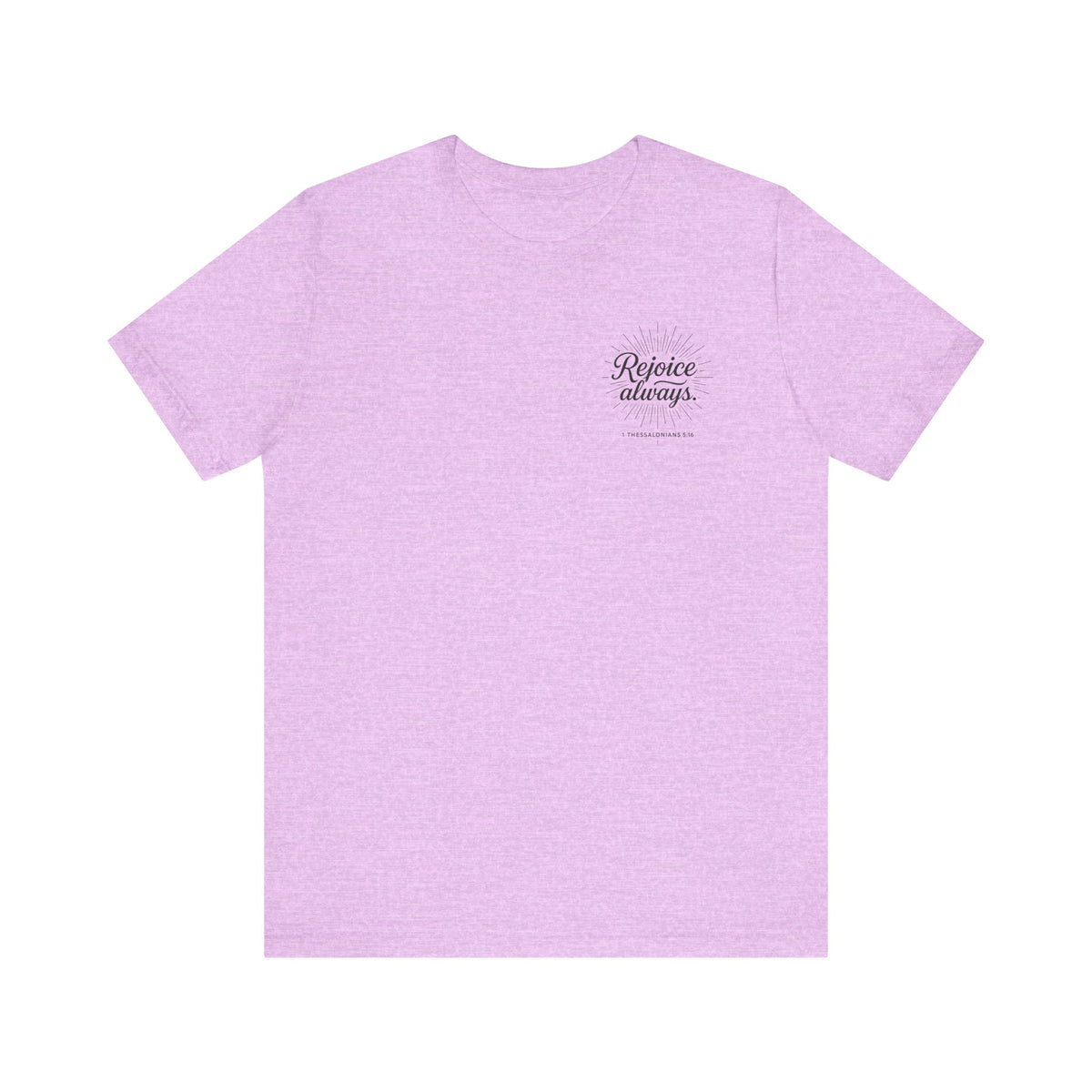 Rejoice Always Catholic T-Shirt - 1 Thessalonians 5:16 Unisex Inspirational Tee